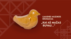 Liaudies muzikos edukacija „Kai aš mažas buvau...“