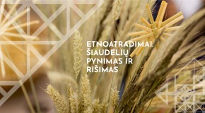 NAUJA EDUKACINĖ PROGRAMA | „Etnoatradimai. Šiaudelių pynimas ir rišimas”.