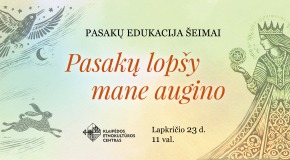 Pasakų edukacija šeimai „Pasakų lopšy mane augino“ | Išparduota