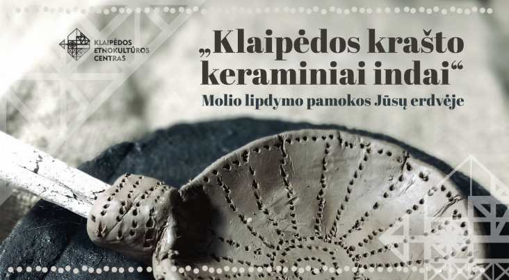 Molio lipdymo užsiėmimas „Klaipėdos krašto keraminiai indai“ Jūsų mokymosi erdvėje